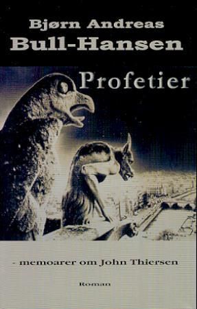"Profetier memoarer om John Thiersen" av Bjørn Andreas Bull-Hansen