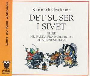"Det suser i sivet, eller Hr. Padda fra Paddeborg og vennene hans" av Kenneth Grahame