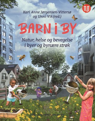 Barn i by - natur, helse og bevegelse i byer og bynære strøk