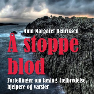 Å stoppe blod - fortellinger om læsing, helbredelse, hjelpere og varsler