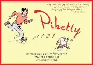 "Piketty på 1-2-3 - kapitalen i det 21. århundret tegnet og forklart" av Esben S. Titland