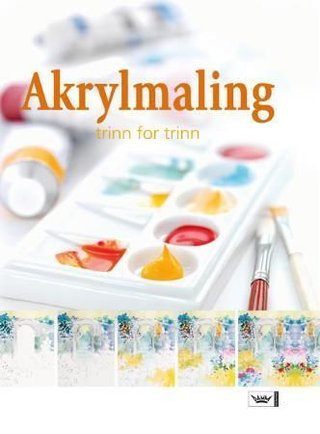 Akrylmaling - trinn for trinn