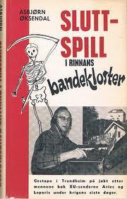 Sluttspill i Rinnans bandekloster ; Operasjon Weserubung : Vidkun Quisling og forspillet til 9. april 1940 - Gestapo i Trondheim på jakt etter mennene bak XU-senderne Aries og Leporis under krigens siste dager