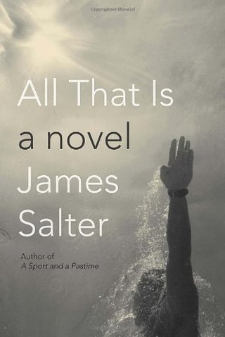 "All That Is" av James Salter