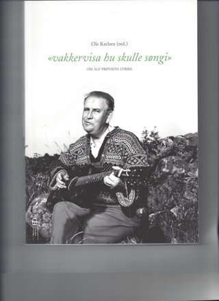 Vakkervisa hu skulle søngi - om Alf Prøysens lyrikk