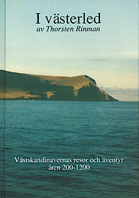 "I västerled - Västskandinavernas resor och äventyr åren 200-1200" av Thorsten Rinman