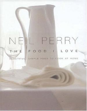 "The Food I Love" av Neil Perry