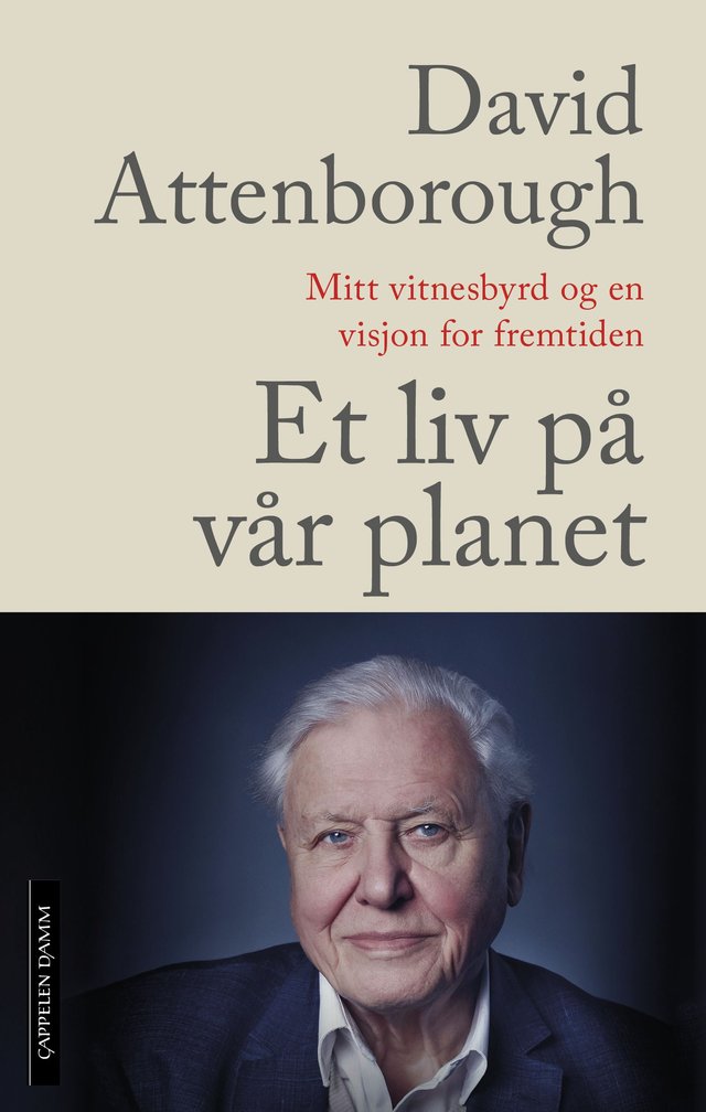 "Et liv på vår planet - mitt vitnesbyrd og en visjon for fremtiden" av David Attenborough