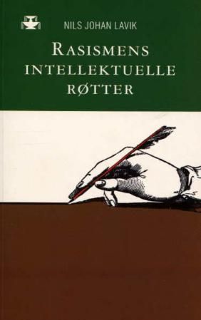 Rasismens intellektuelle røtter - rase, psykiatri og vitenskap - et historisk perspektiv