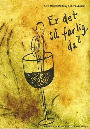 "Er det så farlig, da? - kirken som rusforebyggende arena" av Geir Hegerstrøm