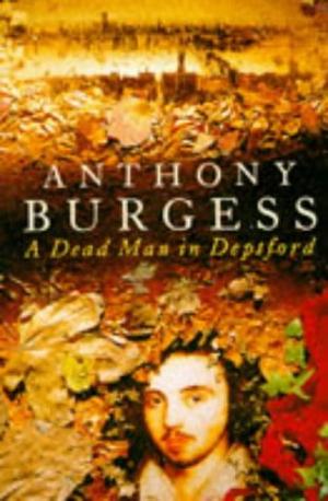 "A Dead Man in Deptford" av Anthony Burgess