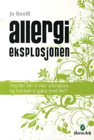 Allergieksplosjonen - hvorfor blir vi mer allergiske, og hva kan vi gjøre med det?