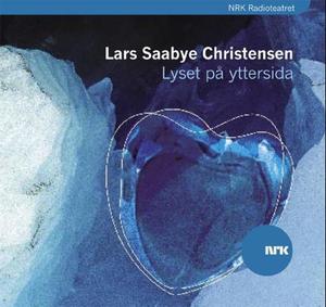 "Lyset på yttersida" av Lars Saabye Christensen