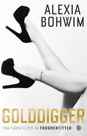 "Golddigger - roman" av Alexia Bohwim