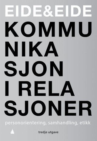 Kommunikasjon i relasjoner - personorientering, samhandling, etikk