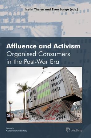 "Affluence and activism - organised consumers in the post-war era" av Iselin Theien