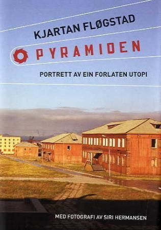 Pyramiden - portrett av ein forlaten utopi