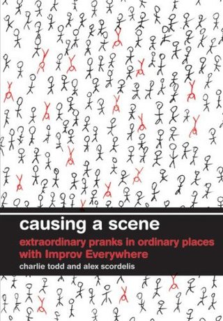 "Causing a Scene Extraordinary Pranks in Ordinary Places with Improv Everywhere" av Charlie Todd