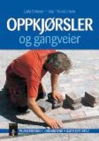 Oppkjørsler og gangveier - planlegging - materialer - leggeanvisninger