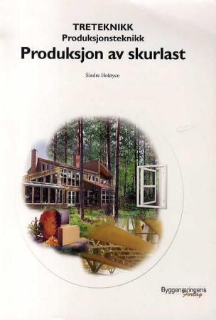 Produksjon av skurlast - produksjonsteknikk