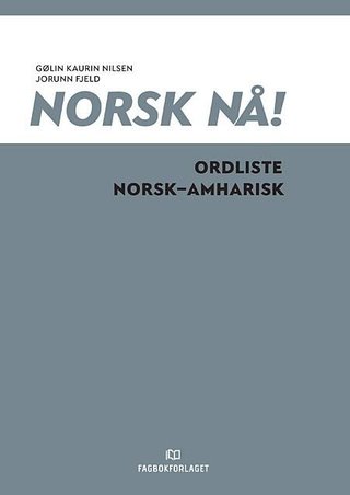 Norsk nå! - ordliste norsk-amharisk
