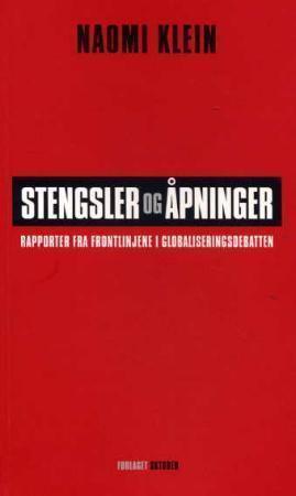 "Stengsler og åpninger - rapporter fra frontlinjene i globaliseringsdebatten" av Naomi Klein