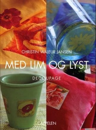 Med lim og lyst - decoupage