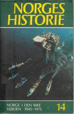 Norges historie. Bd. 14 - Norge i den rike verden : tiden etter 1945