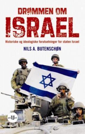 "Drømmen om Israel - historiske og ideologiske forutsetninger for staten Israel" av Nils A. Butenschøn