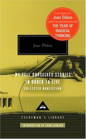 "We Tell Ourselves Stories in Order to Live Collected Nonfiction (Everyman's Library Classics & Contemporary Classics)" av Joan Didion