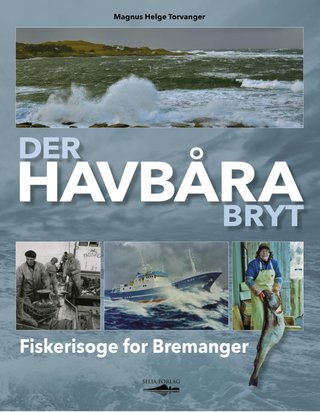 Der havbåra bryt - fiskerisoga for Bremanger