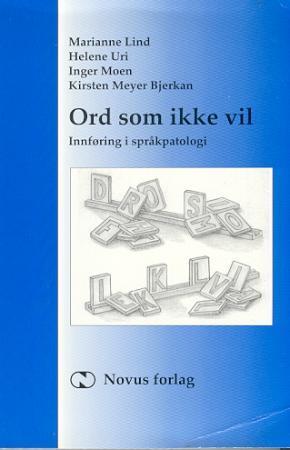 "Ord som ikke vil - innføring i språkpatologi" av Marianne Lind