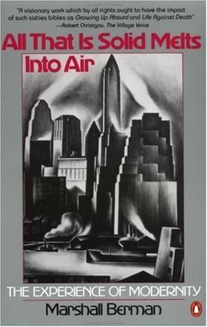 All That Is Solid Melts into Air - The Experience of Modernity