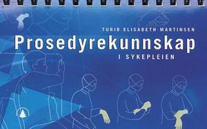 "Prosedyrekunnskap i sykepleien" av Turid Martinsen