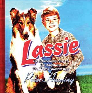 "Lassie The Extraordinary Story of Eric Knight and the World's Favourite Dog" av Peter Haining