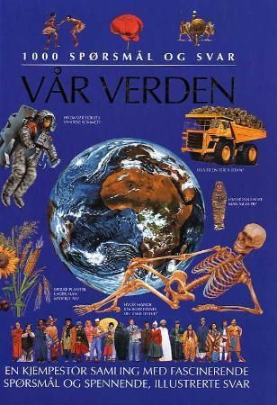 Vår verden - 1000 spørsmål og svar