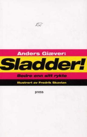 "Sladder - bedre enn sitt rykte" av Anders Giæver