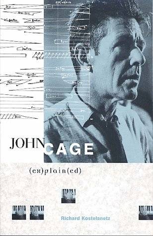 "John Cage (Ex)Plain(Ed)" av Richard Kostelanetz