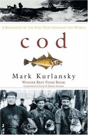 "Cod a biography of the fish that changed the world" av Mark Kurlansky