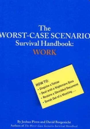 The worst-case scenario survival handbook - work
