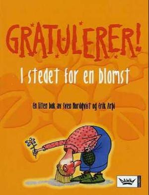 "Gratulerer! - i stedet for en blomst" av Sven Nordqvist