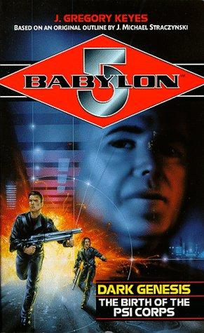 "Babylon 5 - Dark Genesis - the birth of Psi Corps" av J.Gregory Keyes