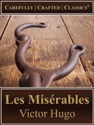 "Les Misérables (Hapgood Translation) (Illustrated) (Unabridged) (Carefully Crafted Classics®)" av Victor Hugo