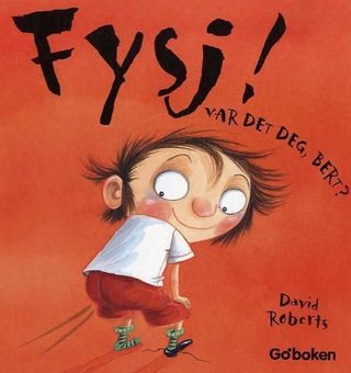 Fysj! - var det deg, Bert?