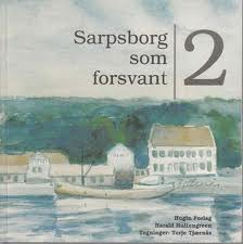 "Sarpsborg som forsvant 2" av Harald Hultengreen