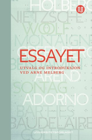 Essayet - utvalg og introduksjon ved Arne Melberg