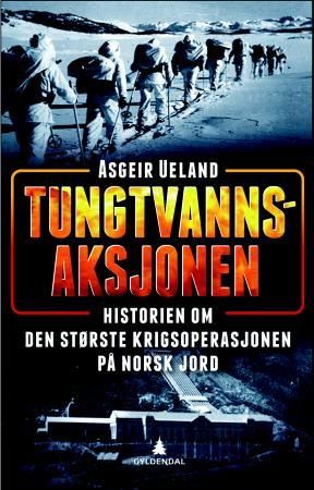 "Tungtvannsaksjonen historien om den største sabotasjeoperasjonen på norsk jord" av Asgeir Ueland