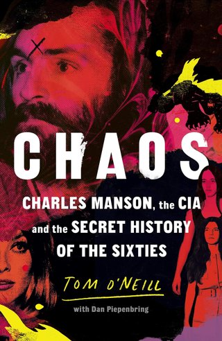 "Chaos Charles Manson, the CIA and the secret history of the sixties" av Tom O'Neill