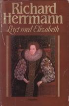 Livet med Elizabeth og andre kongelige personer - historien om Tudor-dynastiet på den engelske tronen