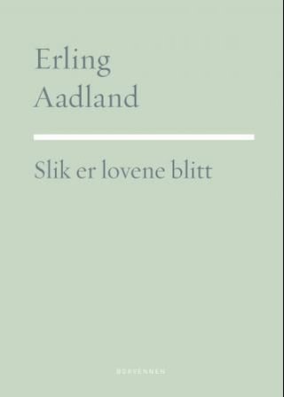 "Slik er lovene blitt - dikt" av Erling Aadland